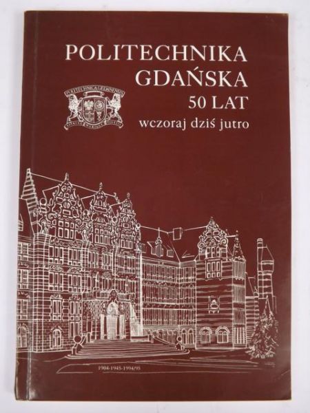 (red.)  Politechnika Gdańska 50 lat