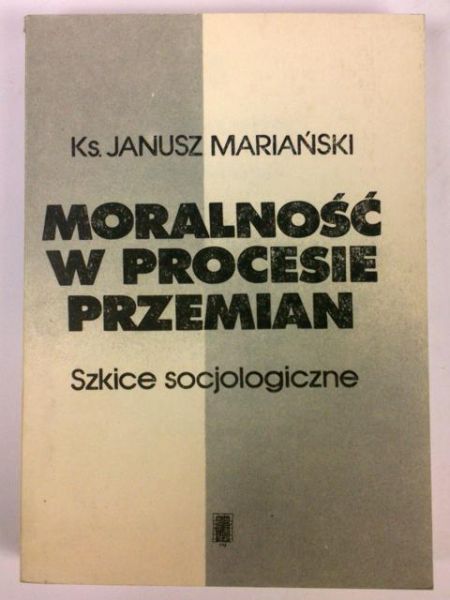 Mariański Janusz - Moralność w procesie przemian