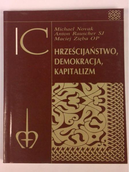 Novak Michael - Chrześcijaństwo, demokracja, kapitalizm