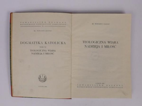Granat Wincenty - Teologiczna wiara, nadzieja i miłość