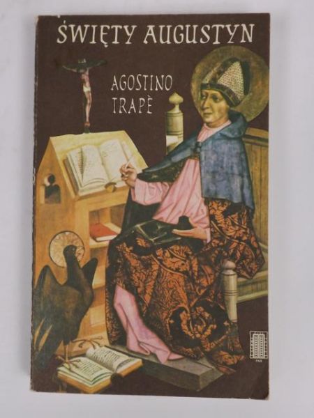 Święty Augustyn - człowiek, duszpasterz, mistyk