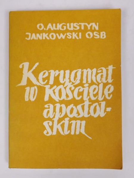 Jankowski Augustyn - Kerygmat w kościele apostolskim