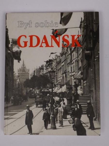 Tusk D.,   - Był sobie Gdańsk