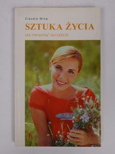 Sztuka życia. Jak osiągnąć szczęście.