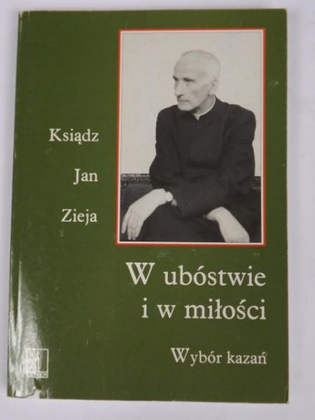 W ubóstwie i w miłości. Wybór kazań