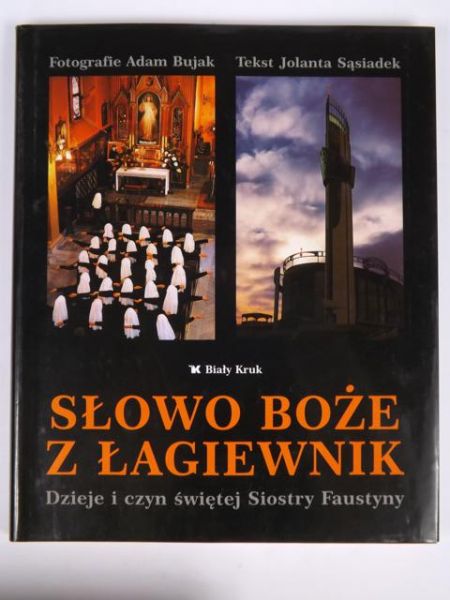 Słowo Boże z Łagiewnik. Dzieje i czyn świętej Siostry Faustyny