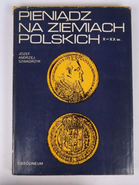 Pieniądz na ziemiach polskich X - XX w.