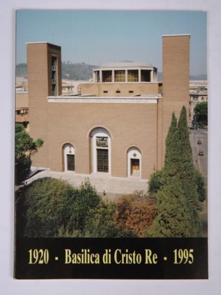 Basilica di Cristo Re 1920 - 1995