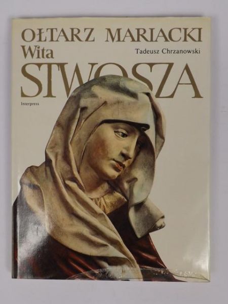 Chrzanowski Tadeusz - Ołtarz Mariacki Wita Stwosza