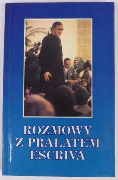 Sobańska Barbara (red.) - Rozmowy z prałatem Escriva