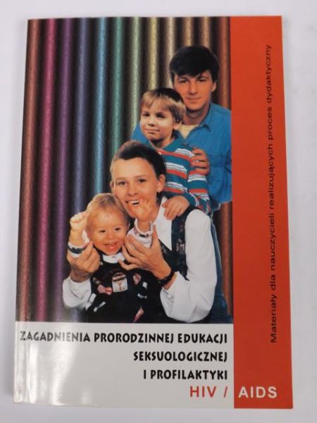 Zagadnienia prorodzinnej edukacji seksuologicznej i profilaktyki HIV/AIDS