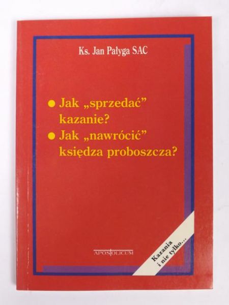 Jak "sprzedać" kazanie ? Jak "nawrócić" księdza proboszcza ?