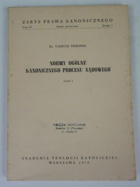 Pieronek Tadeusz - Normy ogólne kanonicznego procesu sądowego, cz. I