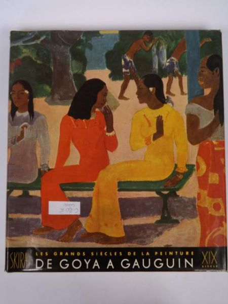 Les Grands Siecles de la Peinture De Goya a Gauguin