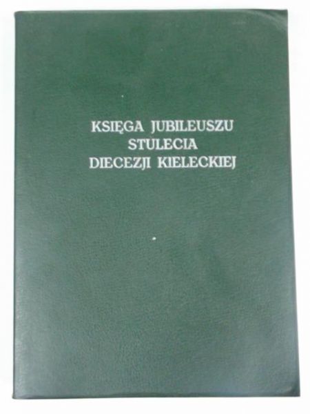 Księga jubileuszu stulecia Diecezji Kieleckiej