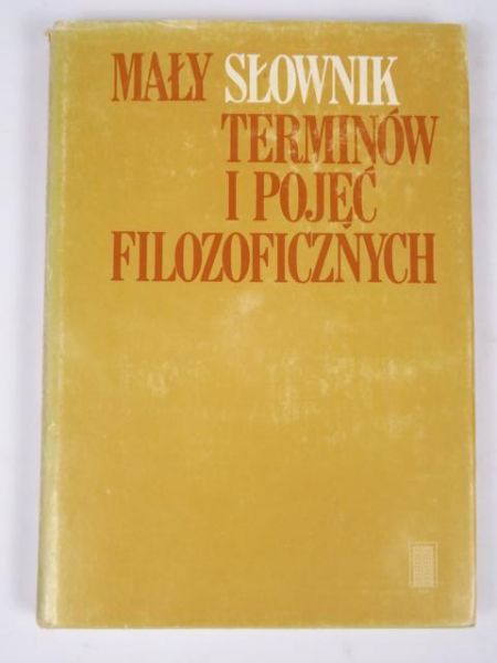 Podsiad Antoni,    - Mały słownik terminów i pojęć filozoficznych