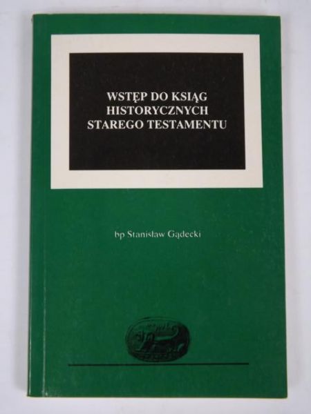 Gądecki Stanisław - Wstęp do ksiąg historycznych Starego Testamentu
