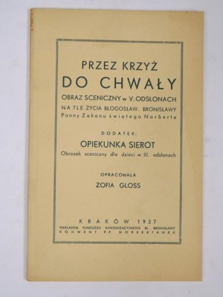 Gloss Zofia - Przez krzyż do chwały, 1937 r.