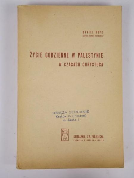 Daniel-Rops Henri - Życie codzienne w Palestynie w czasach Chrystusa
