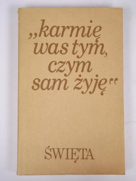 Karmię Was tym, czym sam żyję. Ojcowie żywi, t. III