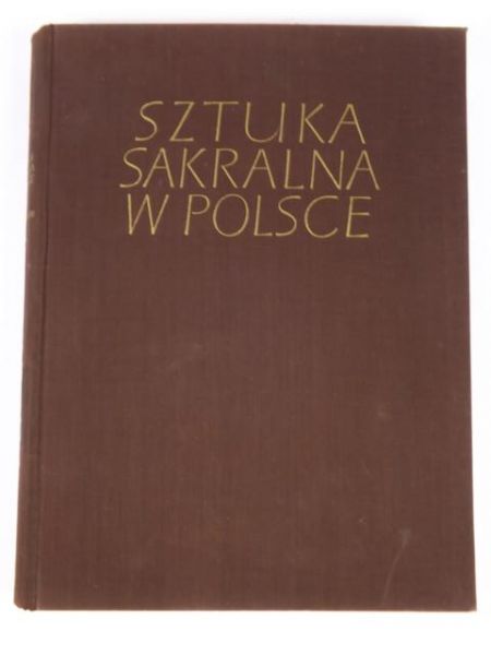 Krauze Andrzej (red.) - Sztuka sakralna w Polsce. Architektura