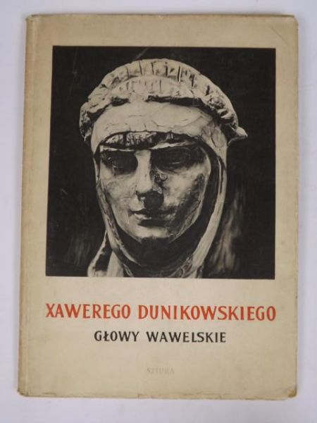 Dunikowski Xawery - Głowy wawelskie