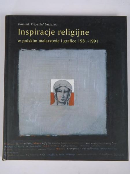 Inspiracje religijne w polskim malarstwie i grafice 1981 - 1991