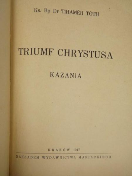 Toth Tihamer - Triumf Chrystusa, 1947 r.