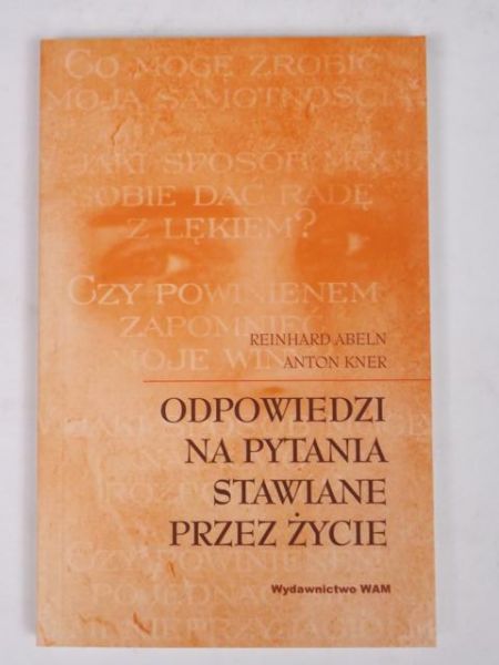 Abeln Reinhard, Kner Anton - Odpowiedzi na pytania stawiane przez życie