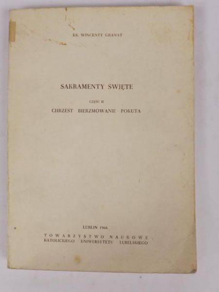 Granat Wincenty - Sakramenty święte, cz. II