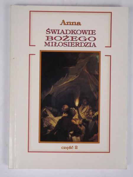 Świadkowie bożego miłosierdzia Część 2