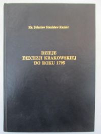 Dzieje Diecezji Krakowskiej do 1795, t. II