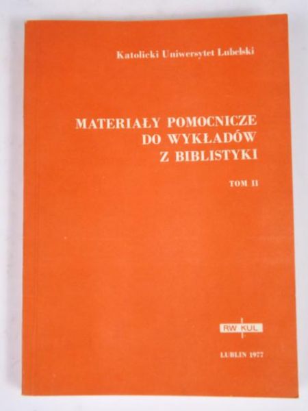 Materiały pomocnicze do wykładów z biblistyki. Tom II