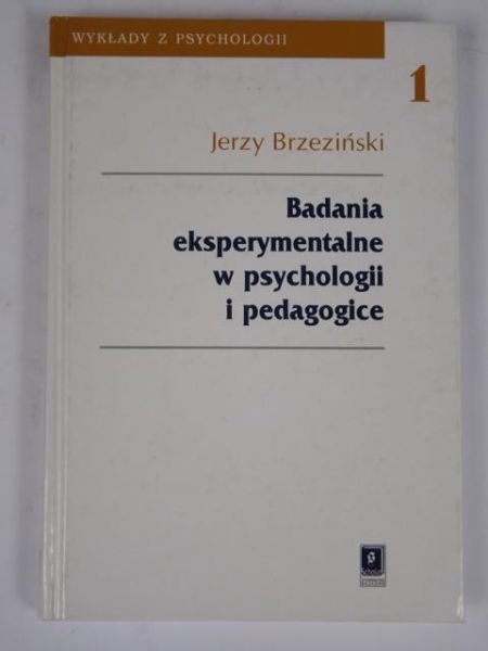 Badania eksperymentalne w psychologii i pedagogice, t. I