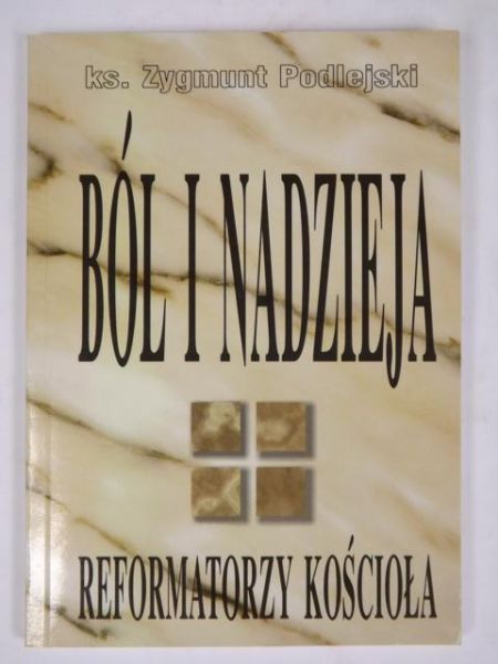 Ból i nadzieja reformatorzy kościoła