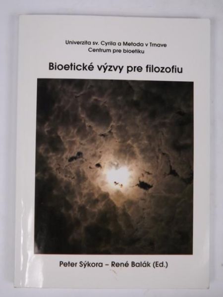 Sykora P,    - Bioeticke vyzvy pre filozofiu