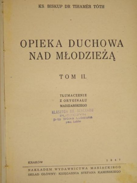 Toth Tihamer - Opieka duchowa nad młodzieżą Tom II, 1947 r,