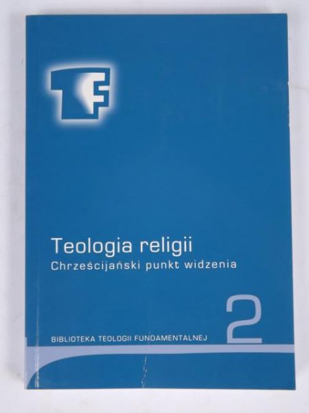 Teologia religii. Chrześcijański punkt widzenia, t. II