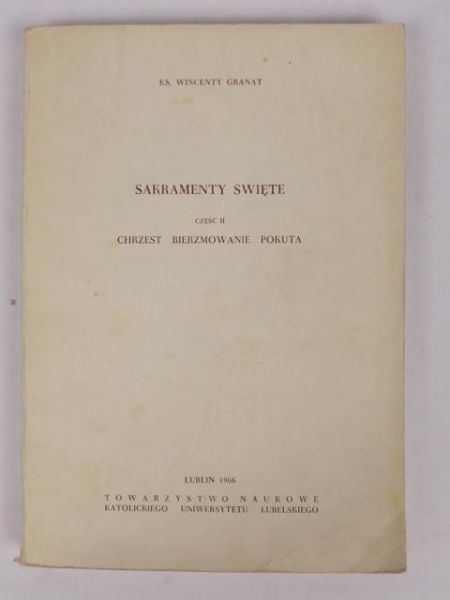Granat Wincenty - Sakramenty święte, cz. II