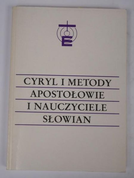 Gajek Jan, Górka Leonard (red.) - Cyryl i Metody apostołowie i nauczyciele Słowian