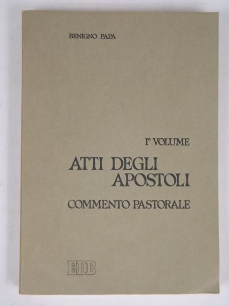 Atti Degli Apostoli. Commento Pastorale.