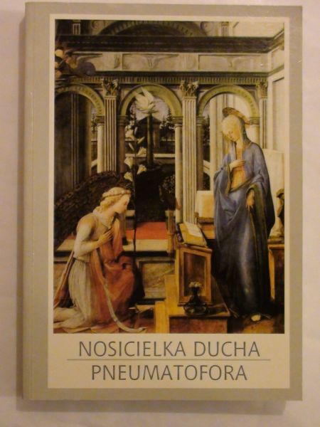 Wojtkowski Julian (red.) - Nosicielka Ducha Pneumatofora