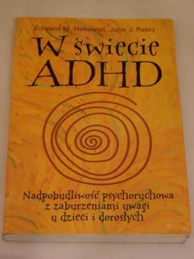 Hallowell Edward, Ratey John - W świecie ADHD
