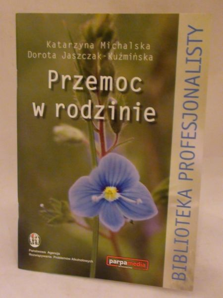 Michalska Katarzyna, Jaszczak-Kuźmińska Dorota - Przemoc w rodzinie