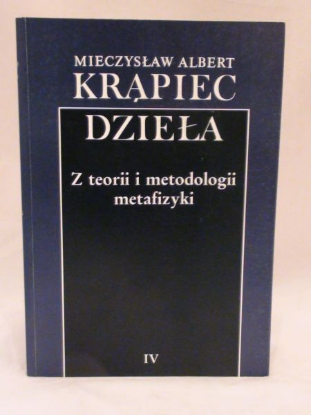 Z teorii i metodologii  metafizyki T.IV