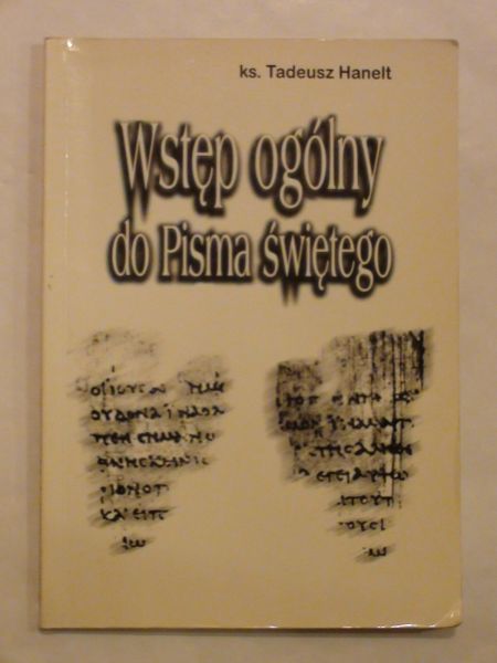 Hanelt Tadeusz - Wstęp ogólny do Pisma Świętego