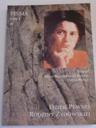 Stein Edyta - Dzieje pewnej rodziny żydowskiej