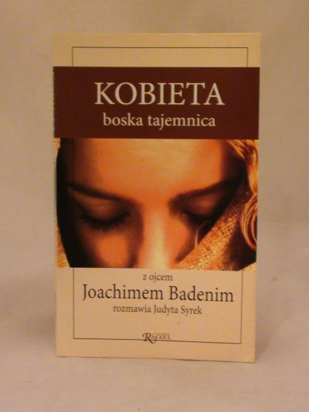 Badeni Joachim,   - Kobieta - boska tajemnica