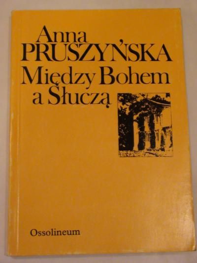 Pruszyńska Anna - Między Bohem a Słuczą
