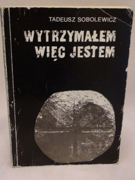 Wytrzymałem więc jestem